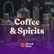 Coffee & Spirits